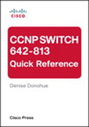 Cover of the book CCNP SWITCH 642-813 Quick Reference by Jennifer Kyrnin, Chuck Hudson, Tom Leadbetter