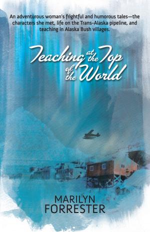 Cover of the book Teaching at the Top of the World by Wolf Hebel