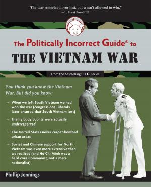 Cover of The Politically Incorrect Guide to the Vietnam War