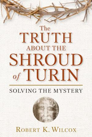 Cover of the book The Truth About the Shroud of Turin by Jim Daly