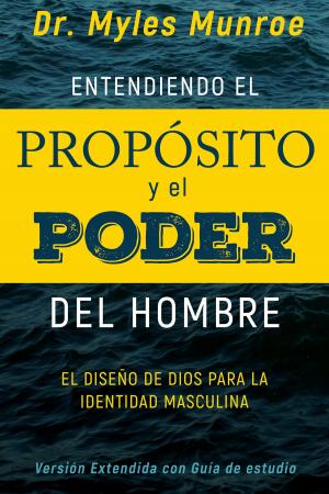 Cover of the book Entendiendo el propósito y el poder del hombre by Larry Huch