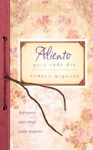 Cover of the book Aliento para cada día: Everyday Encouragement by Susan Martins Miller