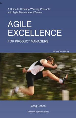 Cover of the book Agile Excellence for Product Managers by Caroline G. Nicholl, Edited by Rajesh Setty