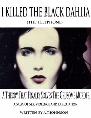 Cover of the book I Killed The Black Dahlia (The Telephone) by David Mamet