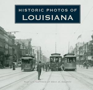 Cover of the book Historic Photos of Louisiana by Thomas Claire