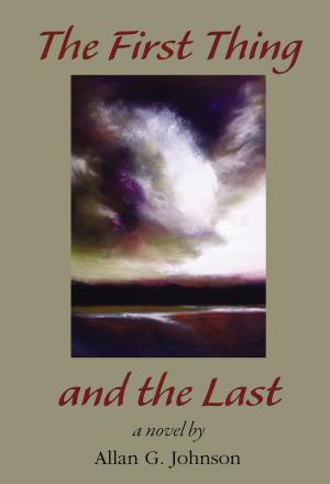 Cover of the book The First Thing and the Last by George Keithley