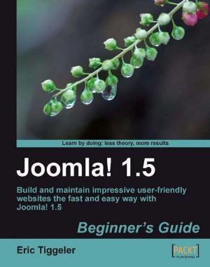 Cover of the book Joomla! 1.5: Beginner's Guide by Suryakumar Balakrishnan Nair, Andreas Oehlke