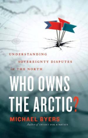 Cover of the book Who Owns the Arctic? by Michael Byers