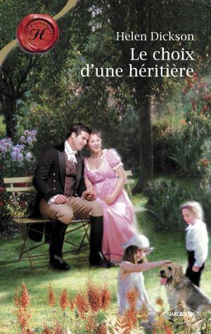 Cover of the book Le choix d'une héritière (Harlequin Les Historiques) by Joanna Neil, Marta Perry
