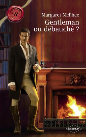 Cover of the book Gentleman ou débauché ? (Harlequin Les Historiques) by Marie Ferrarella, Maureen Child