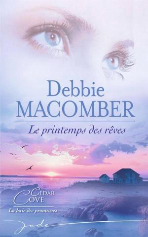 Cover of the book Le printemps des rêves by Rachel Bailey, Leanne Banks