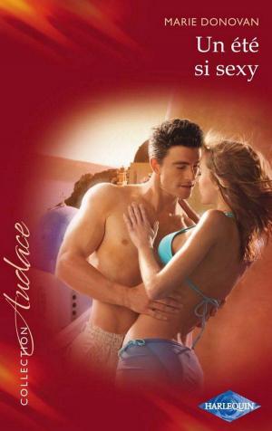 Cover of the book Un été si sexy by Dianne Drake