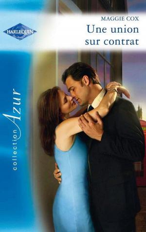 Cover of the book Une union sur contrat by Christina Miller