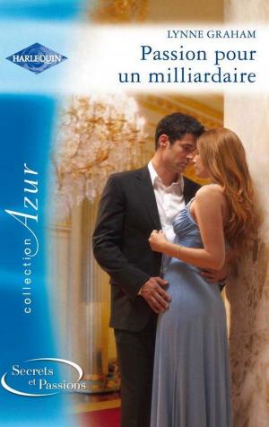 Cover of the book Passion pour un milliardaire by Angel Moore