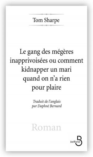 Cover of the book Les Gang des mégères inapprivoisées by Bernard TAPIE