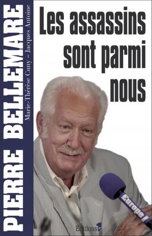 Cover of the book Les assassins sont parmi nous by Pierre Bellemare, Jean-François Nahmias
