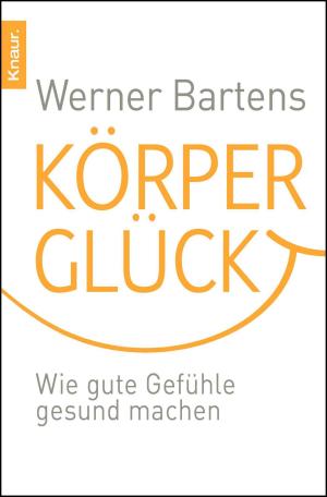Cover of the book Körperglück by Ulrich Chaussy
