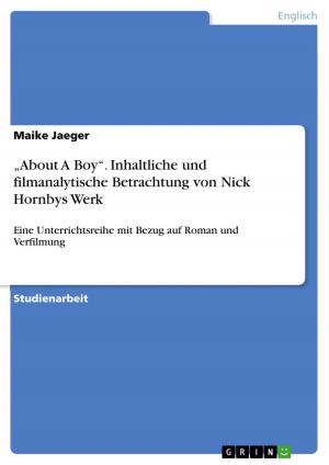 Cover of the book 'About A Boy'. Inhaltliche und filmanalytische Betrachtung von Nick Hornbys Werk by T. Brüggemann, P. Hedström, M. Josefsson