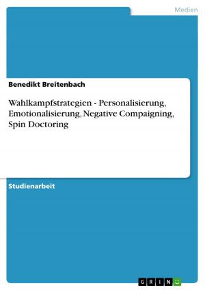 Book cover of Wahlkampfstrategien - Personalisierung, Emotionalisierung, Negative Compaigning, Spin Doctoring