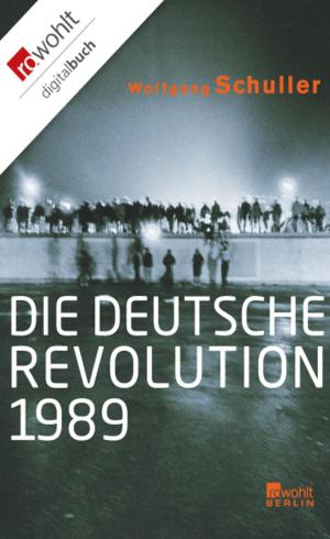 Cover of the book Die deutsche Revolution 1989 by Ralf Günther, Jan Katzschke