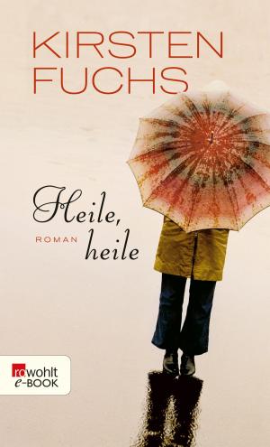 Cover of the book Heile, heile by Martin Kämpchen