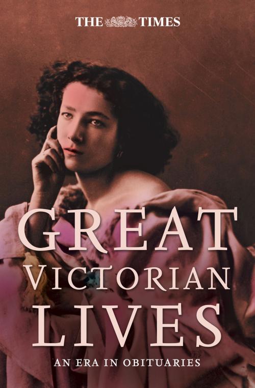 Cover of the book The Times Great Victorian Lives by , HarperCollins Publishers