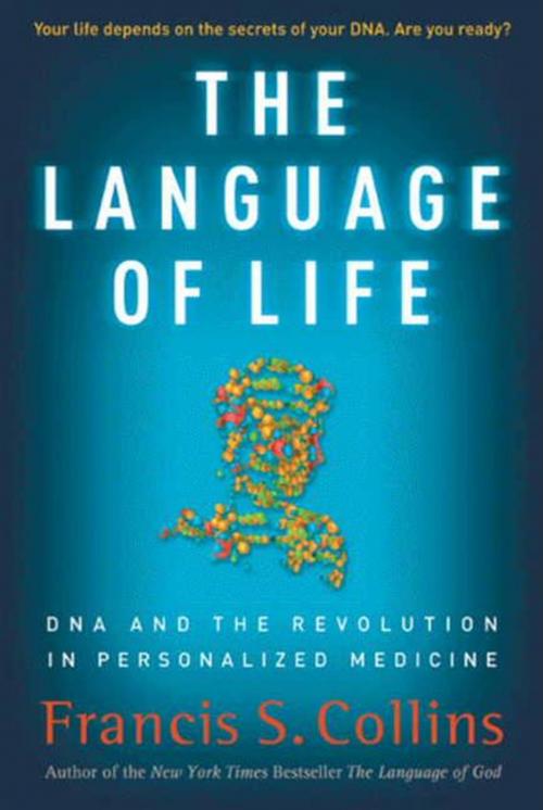 Cover of the book The Language of Life by Francis S Collins, HarperCollins e-books
