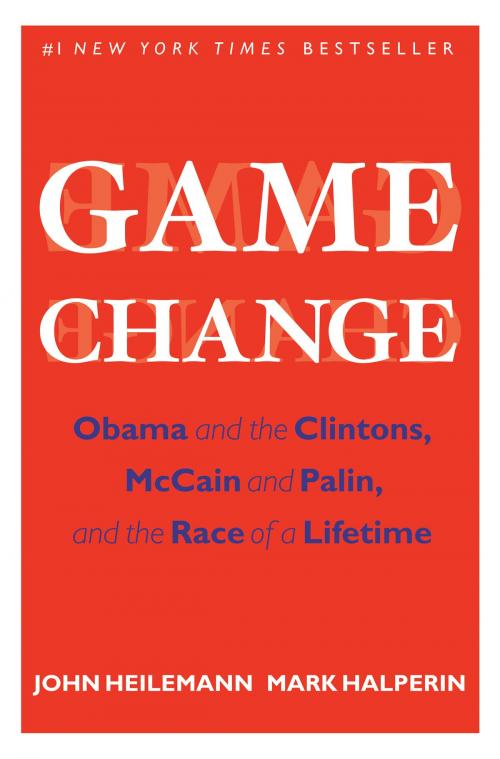 Cover of the book Game Change by John Heilemann, Mark Halperin, HarperCollins e-books