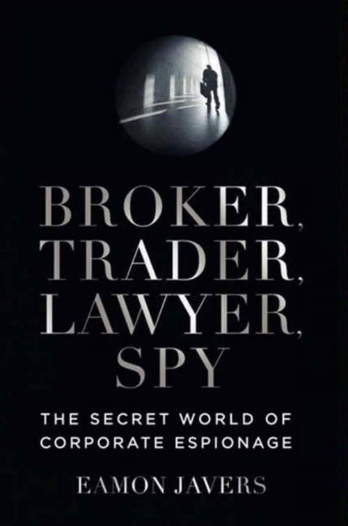 Cover of the book Broker, Trader, Lawyer, Spy by Eamon Javers, HarperCollins e-books