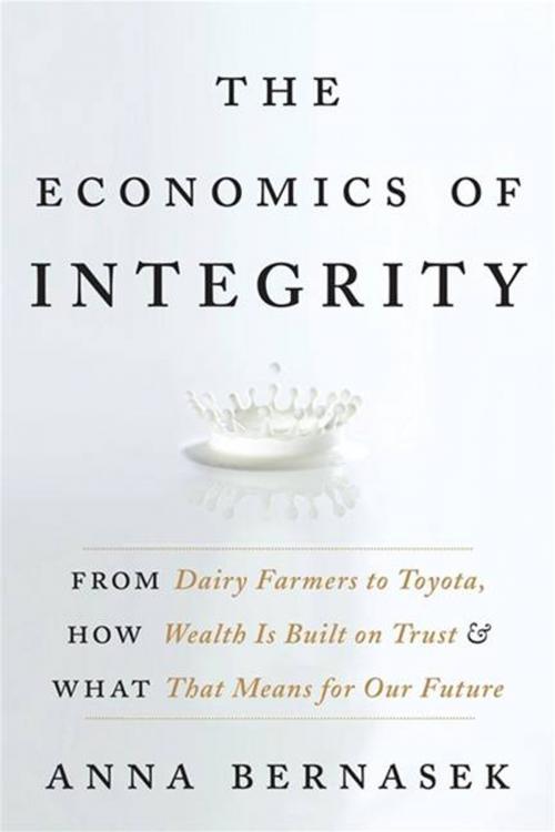 Cover of the book The Economics of Integrity by Anna Bernasek, HarperCollins e-books
