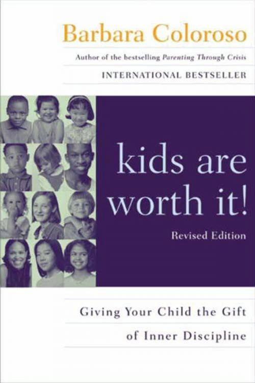 Cover of the book kids are worth it! Revised Edition by Barbara Coloroso, William Morrow Paperbacks