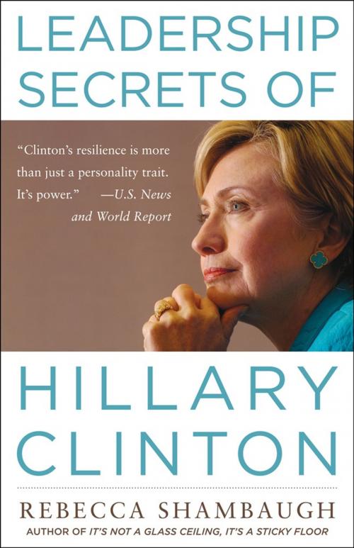 Cover of the book Leadership Secrets of Hillary Clinton by Rebecca Shambaugh, Mcgraw-hill