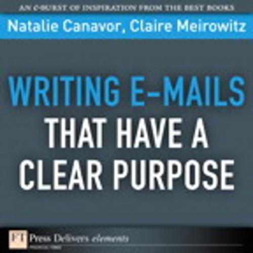Cover of the book Writing Emails That Have a Clear Purpose by Natalie Canavor, Claire Meirowitz, Pearson Education
