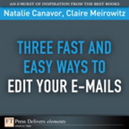 Cover of the book Three Fast and Easy Ways to Edit Your E-mails by Natalie Canavor, Claire Meirowitz, Pearson Education
