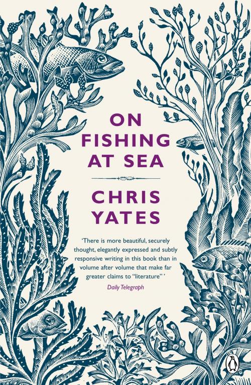Cover of the book On Fishing At Sea by Chris Yates, Penguin Books Ltd