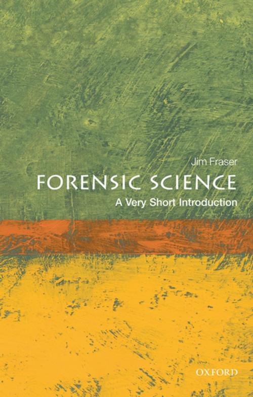 Cover of the book Forensic Science: A Very Short Introduction by Jim Fraser, OUP Oxford