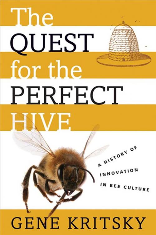 Cover of the book The Quest For The Perfect Hive : A History Of Innovation In Bee Culture by Gene Kritsky, Oxford University Press, USA