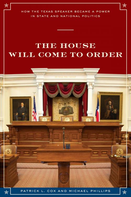 Cover of the book The House Will Come To Order by Patrick L. Cox, Michael Phillips, University of Texas Press