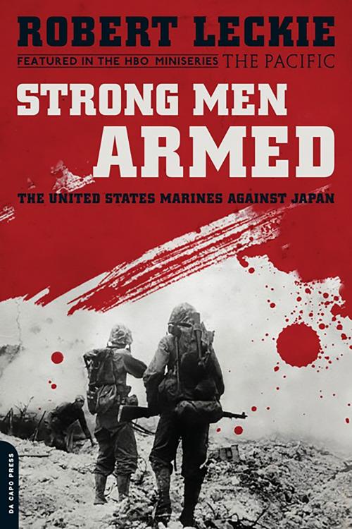 Cover of the book Strong Men Armed by Robert Leckie, Hachette Books