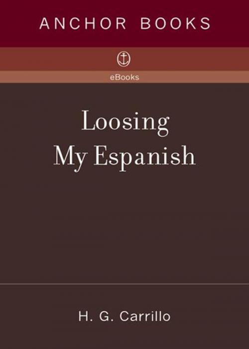 Cover of the book Loosing My Espanish by H.G. Carrillo, Knopf Doubleday Publishing Group