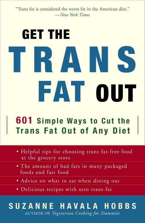 Cover of the book Get the Trans Fat Out by Suzanne Havala Hobbs, Potter/Ten Speed/Harmony/Rodale