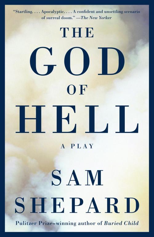Cover of the book The God of Hell by Sam Shepard, Knopf Doubleday Publishing Group