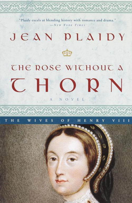 Cover of the book The Rose Without a Thorn by Jean Plaidy, Crown/Archetype