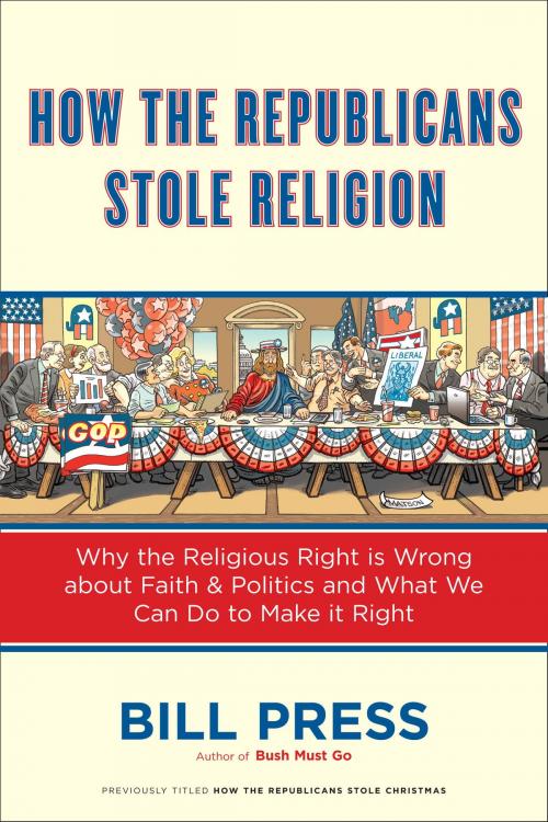 Cover of the book How the Republicans Stole Religion by Bill Press, The Crown Publishing Group