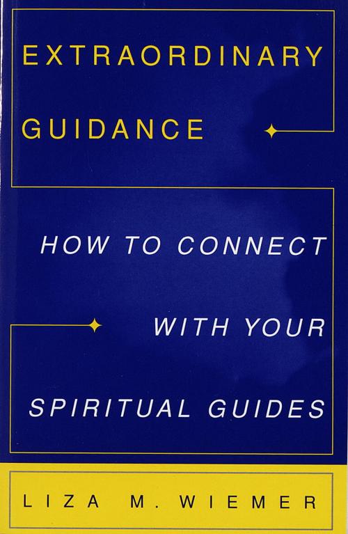 Cover of the book Extraordinary Guidance by Liza M. Wiemer, Potter/Ten Speed/Harmony/Rodale