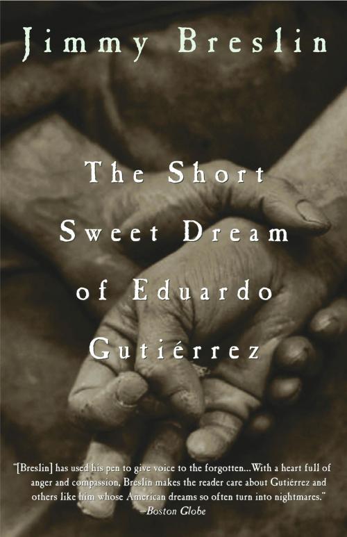 Cover of the book The Short Sweet Dream of Eduardo Gutierrez by Jimmy Breslin, Crown/Archetype