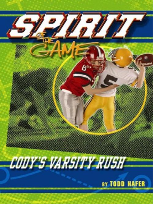 Cover of the book Cody's Varsity Rush by Todd Hafer, Zondervan