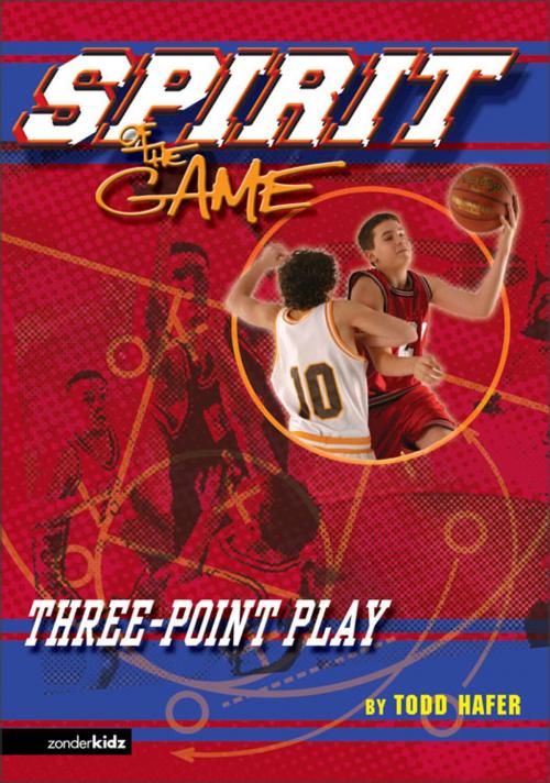 Cover of the book Three-Point Play by Todd Hafer, Zonderkidz