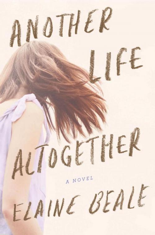 Cover of the book Another Life Altogether by Elaine Beale, Random House Publishing Group