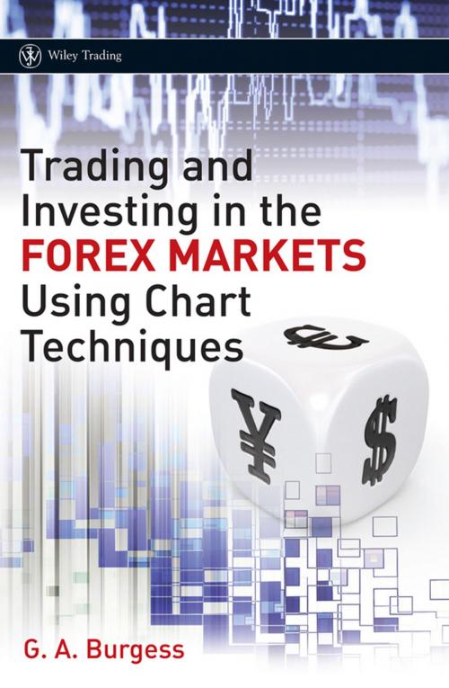 Cover of the book Trading and Investing in the Forex Markets Using Chart Techniques by Gareth A. Burgess, Wiley